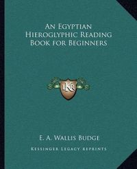 Cover image for An Egyptian Hieroglyphic Reading Book for Beginners