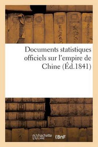 Cover image for Documents Statistiques Officiels Sur l'Empire de Chine