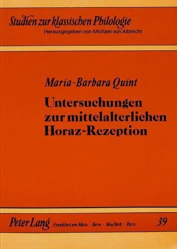 Untersuchungen Zur Mittelalterlichen Horaz-Rezeption