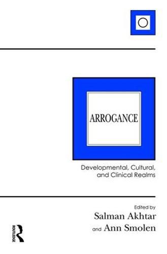 Cover image for Arrogance: Developmental, Cultural, and Clinical Realms