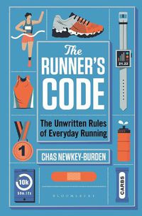 Cover image for The Runner's Code: The Unwritten Rules of Everyday Running BEST BOOKS OF 2021: SPORT - WATERSTONES
