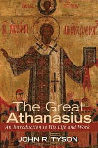 Cover image for The Great Athanasius: An Introduction to His Life and Work