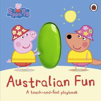 Cover image for Peppa Pig: Australian Fun: A Touch-and-Feel Playbook