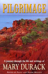 Cover image for Pilgrimage: Journey through the Life and Writings of Mary Durack