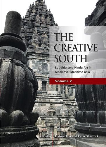 Cover image for The Creative South (Volume 2): Buddhist and Hindu Art in Mediaeval Maritime Asia