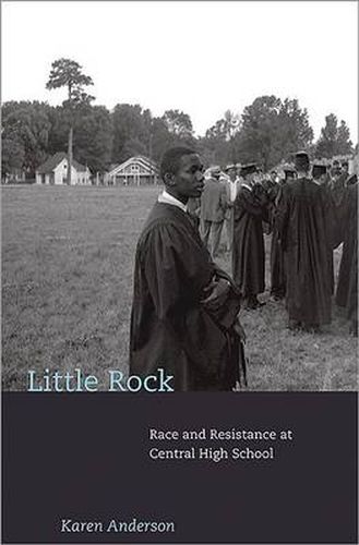 Cover image for Little Rock: Race and Resistance at Central High School