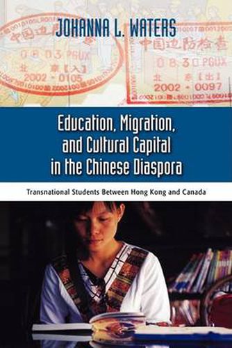 Cover image for Education, Migration, and Cultural Capital in the Chinese Diaspora: Transnational Students Between Hong Kong