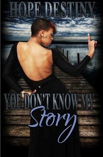 Cover image for You Don't Know...My Story