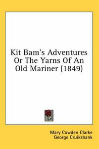 Cover image for Kit Bam's Adventures or the Yarns of an Old Mariner (1849)