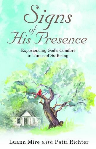 Cover image for Signs of His Presence: Experiencing God's Comfort in Times of Suffering