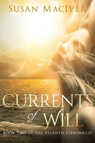 Cover image for Currents of Will: Book Two of The Atlantis Chronicles