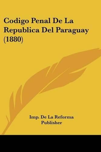 Cover image for Codigo Penal de La Republica del Paraguay (1880)