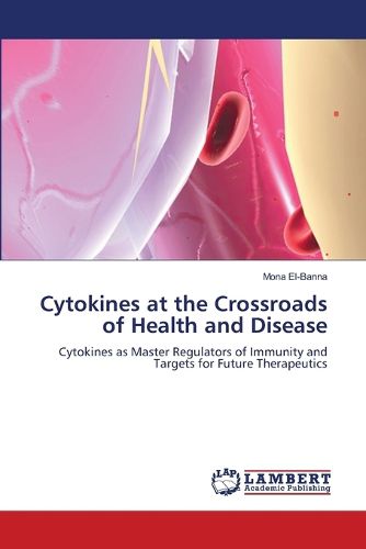 Cover image for Cytokines at the Crossroads of Health and Disease