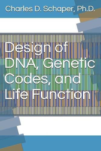 Cover image for Design of DNA, Genetic Codes, and Life Function