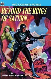 Cover image for Beyond the Rings of Saturn & A Man Obsessed