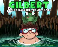 Cover image for Gilbert and the Search for the Lost Smile