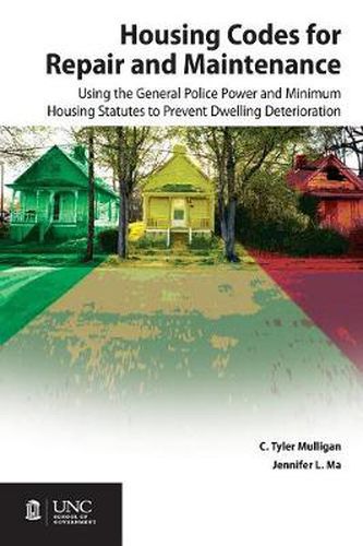 Cover image for Housing Codes for Repair and Maintenance: Using the General Police Power and Minimum Housing Statutes to Prevent Dwelling Deterioration