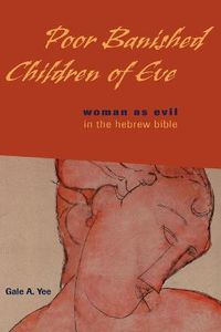 Cover image for Poor Banished Children of Eve: Woman as Evil in the Hebrew Bible