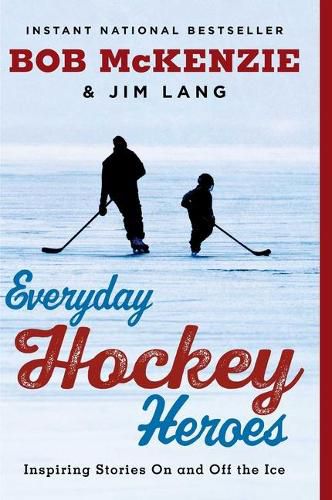 Everyday Hockey Heroes: Inspiring Stories on and Off the Ice