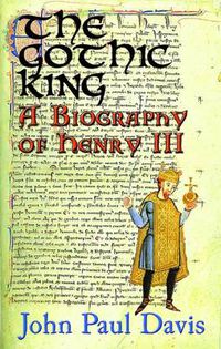Cover image for The Gothic King: A Biography of Henry III