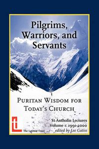 Cover image for Pilgrims, Warriors, and Servants: Puritan Wisdom for Today's Church