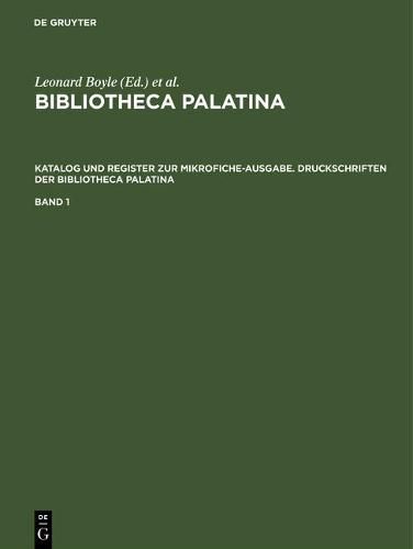 Cover image for Katalog Und Register Zur Mikrofiche-Ausgabe. Druckschriften Der Bibliotheca Palatina