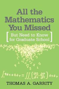 Cover image for All the Mathematics You Missed: But Need to Know for Graduate School