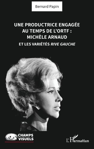 Cover image for Une productrice engagee au temps de l' ORTF