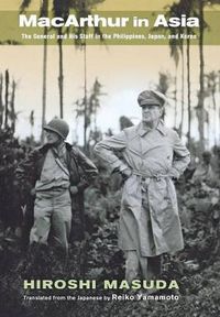 Cover image for Macarthur in Asia: The General and His Staff in the Philippines, Japan, and Korea