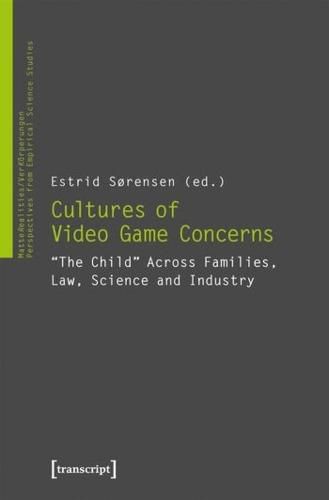 Cover image for Cultures of Video Game Concerns -  The Child  Across Families, Law, Science, and Industry