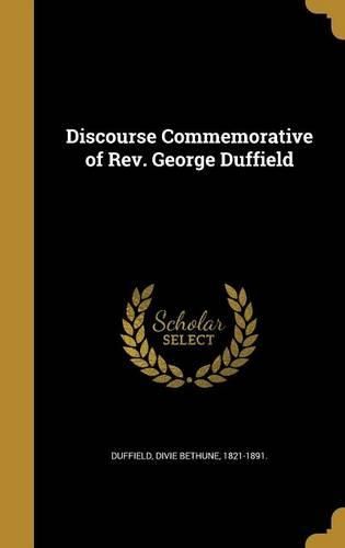 Cover image for Discourse Commemorative of REV. George Duffield