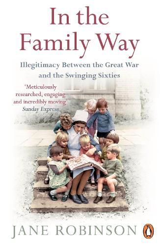 Cover image for In the Family Way: Illegitimacy Between the Great War and the Swinging Sixties