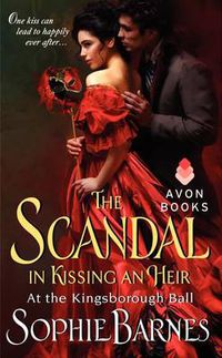 Cover image for The Scandal In Kissing An Heir: At The Kingsborough Ball