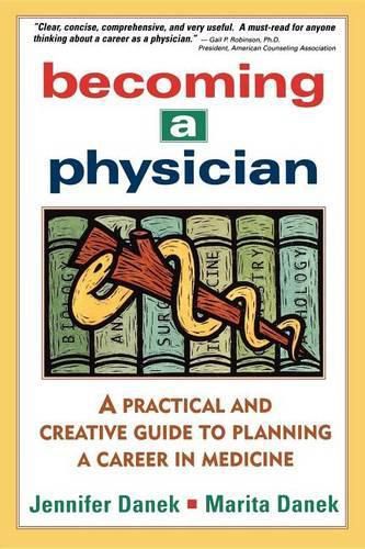 Cover image for Becoming a Physician: A Practical and Creative Guide to Planning a Career in Medicine