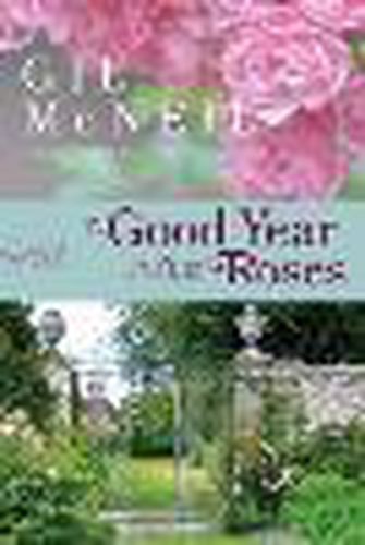 Cover image for A Good Year For The Roses: A Novel