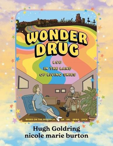 Cover image for Wonder Drug: LSD in the Land of Living Skies