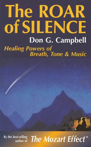 Cover image for The Roar of Silence: Healing Powers of Breath, Tone and Music