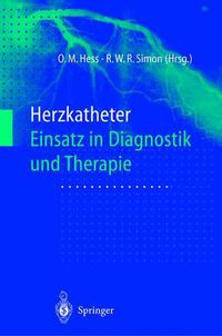 Cover image for Herzkatheter: Einsatz in Diagnostik und Therapie
