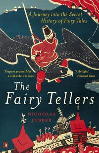 Cover image for The Fairy Tellers: A Journey into the Secret History of Fairy Tales