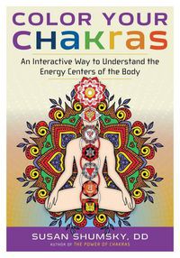 Cover image for Color Your Chakras: An Interactive Way to Understand the Energy Centers of the Body