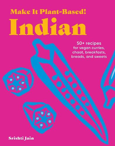 Cover image for Make It Plant-Based! Indian