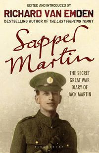 Cover image for Sapper Martin: The Secret Great War Diary of Jack Martin