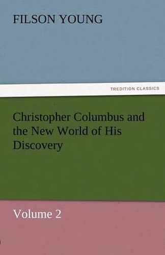 Cover image for Christopher Columbus and the New World of His Discovery - Volume 2