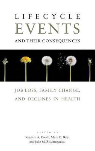 Lifecycle Events and Their Consequences: Job Loss, Family Change, and Declines in Health