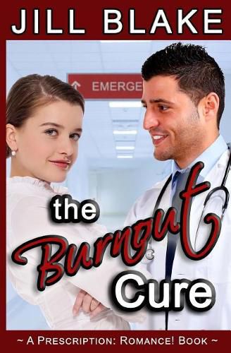 Cover image for The Burnout Cure: A Prescription: Romance! Book