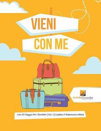 Cover image for Vieni Con Me: Libri Di Viaggio Per I Bambini Vol. 2 Sudoku E Matematica Mista