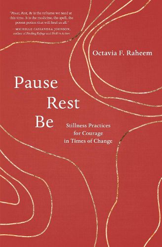 Cover image for Pause, Rest, Be: Stillness Practices for Courage in Times of Change