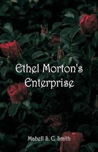 Cover image for Ethel Morton's Enterprise