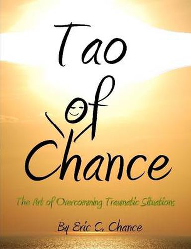 Cover image for Tao of Chance The Art of Overcomming Traumatic Situations
