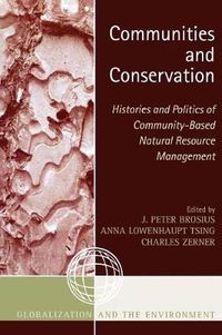 Cover image for Communities and Conservation: Histories and Politics of Community-Based Natural Resource Management